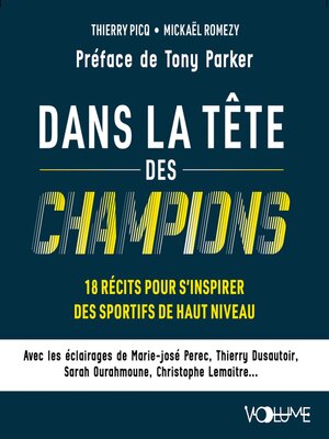cover image of Dans la tête des champions. 18 récits pour s'inspirer des sportifs de haut niveau